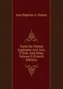 Traite De Chimie Appliquee Aux Arts. 8 Tom. And Atlas, Volume 8 (French Edition) - Jean Baptiste A. Dumas