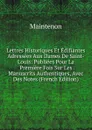 Lettres Historiques Et Edifiantes Adressees Aux Dames De Saint-Louis: Publiees Pour La Premiere Fois Sur Les Manuscrits Authentiques, Avec Des Notes (French Edition) - Maintenon