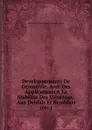 Developpements De Geometrie, Avec Des Applications A La Stabilite Des Vaisseaux, Aux Deblais Et Remblais (etc.) - Francois-Pierre-Charles baron Dupin