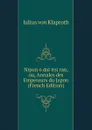 Nipon o dai itsi ran, ou, Annales des Empereurs du Japon (French Edition) - Julius von Klaproth