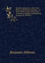 Remarks, Made On a Short Tour Between Hartford and Quebec, in . 1819: By the Author of a Journal of Travels in England, Holland and Scotland (B. Silliman). - Benjamin Silliman