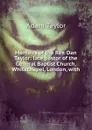 Memoirs of the Rev. Dan Taylor: late pastor of the General Baptist Church, Whitechapel, London, with - Adam Taylor