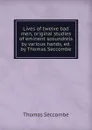 Lives of twelve bad men, original studies of eminent scoundrels by various hands, ed. by Thomas Seccombe - Thomas Seccombe