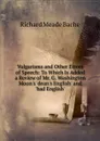 Vulgarisms and Other Errors of Speech: To Which Is Added a Review of Mr. G. Washington Moon.s .dean.s English. and .bad English.. - Richard Meade Bache