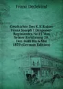 Geschichte Des K.K.Kaiser Franz Joseph I Dragoner-Regimentes Nr.11 Von Seiner Errichtung 20. Dez.1688 Bis 6 Mai 1879 (German Edition) - Franz Dedekind