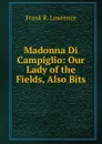 Madonna Di Campiglio: Our Lady of the Fields, Also Bits - Frank R. Lawrence