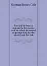 First aid for boys; a manual for boy scouts and for others interested in prompt help for the injured and the sick - Norman Brown Cole