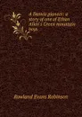 A Danvis pioneer: a story of one of Ethan Allen.s Green mountain boys - Rowland Evans Robinson