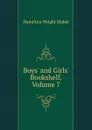 Boys. and Girls. Bookshelf, Volume 7 - Mabie Hamilton Wright