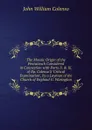The Mosaic Origin of the Pentateuch Considered in Connection with Parts Ii. . Iii. of Bp. Colenso.S .Critical Examination., by a Layman of the Church of England G. Warington. - John William Colenso