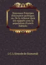 Nouveaux Principes d.economie politique; ou, De la richesse dans ses rapports avec la population (French Edition) - J. C. L. Simonde de Sismondi