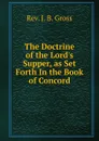 The Doctrine of the Lord.s Supper, as Set Forth In the Book of Concord - J.B. Gross