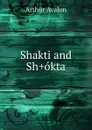 Shakti and Sh.okta - Arthur Avalon