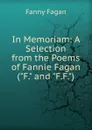 In Memoriam: A Selection from the Poems of Fannie Fagan (