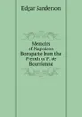 Memoirs of Napoleon Bonaparte from the French of F. de Bourrienne - Edgar Sanderson
