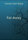 Far Away - Charles John Boyle