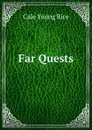 Far Quests - Cale Young Rice