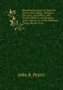 Miscellaneous Remarks Upon the Government, History, Religions, Literature, Agriculture, Arts, Trades, Manners, and Customs of the Chinese: As . in the Marlboro. Chapel, Boston. by Jo - John R. Peters