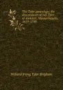 The Tyler genealogy; the descendants of Job Tyler, of Andover, Massachusetts, 1619-1700 - Willard Irving Tyler Brigham