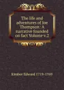 The life and adventures of Joe Thompson: A narrative founded on fact Volume v.2 - Kimber Edward 1719-1769