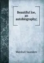 Beautiful Joe, an autobiography; - Saunders Marshall