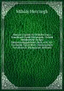 Magyar Csaladi Es Oroklesi Jog a Vonatkozo Ujabb Torvenyek-, Felsbb Rendeletek- Es Egy Dontvenyfuggelekkel, Mely a M. Kir. Curianak, Ugyis Mint . Hatarozatait Tartalmazza (Hungarian Edition) - Mihály Herczegh