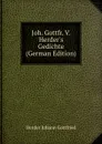 Joh. Gottfr. V. Herder.s Gedichte (German Edition) - Herder Johann Gottfried