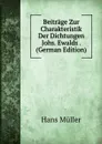 Beitrage Zur Charakteristik Der Dichtungen Johs. Ewalds . (German Edition) - Hans Müller