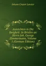 Aussichten in Die Ewigkeit: In Briefen an Herrn Joh. George Zimmermann, Volume 1 (German Edition) - J. C. Lavater