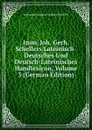 Imm. Joh. Gerh. Schellers Lateinisch-Deutsches Und Deutsch-Lateinisches Handlexicon, Volume 3 (German Edition) - Immanuel Johann Gerhard Scheller