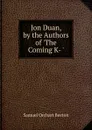Jon Duan, by the Authors of .The Coming K- .. - Samuel Orchart Beeton