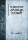 Das Unterrichtswesen in Oesterreich Unter Kaiser Josef Ii. Nach Einer Darstellung Von Jos. V. Sonnenfels (German Edition) - Gerson Wolf