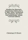 Schriften Der Historisch-Statistischen Sektion Der K. K. Mahr. Schles. Gesellschaft Des Ackerbaues, Der Natur- Und Landeskunde, Volume 9 (German Edition) - Christian d' Elvert