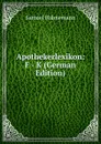 Apothekerlexikon: F - K (German Edition) - Samuel Hahnemann