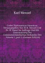 Codex Diplomaticus Nassoicus: Herausgegeben Von Dr.K. Menzel Und Dr. W. Sauer Im Auftrage Und Mit Unterstutzung Des Communalstandischen Verbandes Des . Volume 1,.part 1 (German Edition) - Karl Menzel