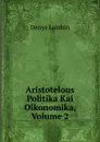 Aristotelous Politika Kai Oikonomika, Volume 2 - Denys Lambin