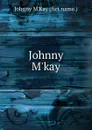 Johnny M.kay - Johnny M'Kay (fict.name.)