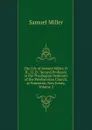 The Life of Samuel Miller, D. D., Ll. D.: Second Professor in the Theological Seminary of the Presbyterian Church, at Princeton, New Jersey, Volume 2 - Samuel Miller