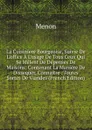 La Cuisiniere Bourgeoise, Suivie De L.office A L.usage De Tous Ceux Qui Se Melent De Depenses De Maisons: Contenant La Maniere De Dissequer, Connaitre . Toutes Sortes De Viandes (French Edition) - Menon