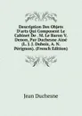 Description Des Objets D.arts Qui Composent Le Cabinet De . M. Le Baron V. Denon, Par Duchesne Aine (L. J. J. Dubois, A. N. Perignon). (French Edition) - Jean Duchesne