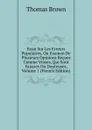Essai Sur Les Erreurs Populaires, Ou Examen De Plusieurs Opinions Recues Comme Vrayes, Qui Sont Fausses Ou Douteuses, Volume 1 (French Edition) - Thomas Brown