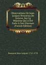Observations De Jean-jacques Rousseau De Geneve. Sur La Reponse Qui A Ete Faite A Son Discours (French Edition) - Rousseau Jean-Jacques 1712-1778
