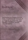 Continuation Des Pensees Diverses, Ecrites A Un Docteur De Sorbonne, A L.occasion De La Comete Qui Parut Dec. 1680; Ou Reponse A Plusieurs Dificultez . A L.auteur, Volume 1 (French Edition) - Pierre Bayle