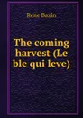 The coming harvest (Le ble qui leve) - René Bazin