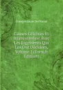 Causes Celebres Et Interessantes: Avec Les Jugements Qui Les Ont Decidees, Volume 1 (French Edition) - François Gayot de Pitaval