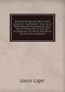 Dictionaire general des termes propres a l.agriculture. Avec leurs definitions et etymologies, pour servir d.instruction a ceux qui souhaiteront se rendre habiles en cet art (French Edition) - Louis Liger