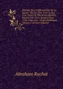 Histoire De La Reformation De La Suisse: Ou L.on Voit Tout Ce Qui S.est Passe De Plus Remarquable, Depuis L.an 1516. Jusqu.en L.an 1556, Dans Des . Corps Helvetique, Volume 1 (French Edition) - Abraham Ruchat