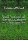 Biographie Universelle, Ancienne Et Moderne; Ou, Histoire, Par Ordre Alphabetique: De La Vie Publique Et Privee De Tous Les Hommes Qui Se Sont Fait . Ou Leurs Crimes, Volume 32 (French Edition) - Louis Gabriel Michaud