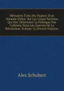 Memoires Tires Des Papiers D.un Homme D.etat: Sur Les Cause Secretes Qui Ont Determine La Politique Des Cabinets Dans Les Guerres De La Revolution, Volume 12 (French Edition) - Alex Schubart