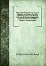 Biographie Universelle, Ancienne Et Moderne; Ou, Histoire, Par Ordre Alphabetique: De La Vie Publique Et Privee De Tous Les Hommes Qui Se Sont Fait . Ou Leurs Crimes, Volume 17 (French Edition) - Louis Gabriel Michaud